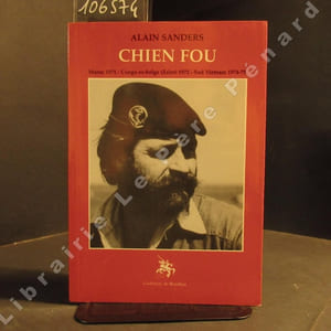 Chien Fou. Maroc 1971 - Congo ex-belge (Zaïre) 1972 - Sud Vietnam 1974-75