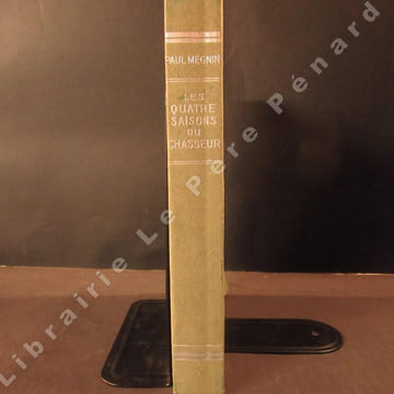 Les Quatres Saisons du chasseur. MEGNIN, Paul