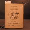 La vie du Cow-boy français : La gardian de Camargue. Livre premier : Un an de gardianage en Camargue. BARANGER, René - Préface de M. le Marquis de ...