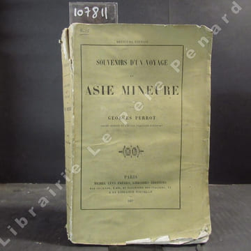 Souvenirs d'un voyage en Asie Mineure. PERROT, Georges (ancien membre de l'école française d'Athènes)