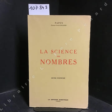 La science des nombres. Oeuvre posthume.. PAPUS (Docteur G. Encausse)