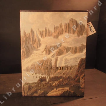 Voyage pittoresque dans la vallée de Chamouni et autour du Mont-Blanc. RAOUL-ROCHETTE