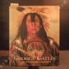 George Catlin and His Indian Gallery. DIPPIE, Brian W. - HEYMAN, Therese Thau - MULVEY, Christopher - TROCCOLI, John Carpenter