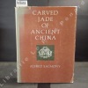Carved Jade of ancient China. SALMONY, Alfred 