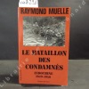 Le bataillon des condamnés. Indochine, 1949 - 1950.. MUELLE, Raymond