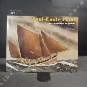 Paul-Emile Pajot (1873 - 1929). Marin-pêcheur et peintre.