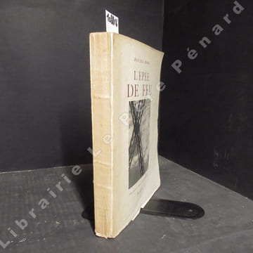 L'épée de feu. DANIEL-ROPS - Photographies de Denise André-Baudeu