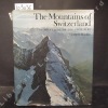 The mountains of Switzerland. The adventure of the High Alps.. MAEDER, Herbert - Introduction de Werner Kämpfen