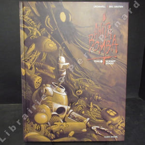 Anita Bomba Tome 1 : Le robot de schizo (réédition du tome 1 "Aussi loin que je me rappelle...")