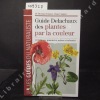 Guide Delachaux des plantes par la couleur. 1150 fleurs, graminées, arbres et arbustes. SCHAUER, Thomas et CASPARI, Claus