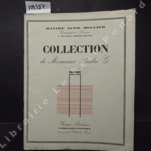 Collection de M. André G***. Beaux-Arts - Décoration - Modes - Livres illustrés - Architecture - Editions originales. Dessins et Gravures modernes. Idoles, masques et fétiches nègres