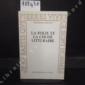 La folie et la chose littéraire. FELMAN, Shoshana