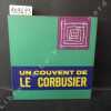 Un couvent de Le Corbusier. PETIT, Jean - LE CORBUSIER