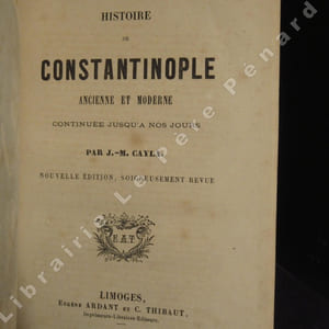 Histoire de Constantinople ancienne et moderne continuée jusqu'à nos jours