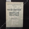 Le Test de Rorschach et la personnalité épileptique. COLLECTIF - J. Delay, P. Pichot, T. Lempérière et J. Perse
