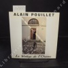 Alain Pouillet, le vertige de l'oiseau. Peintures - Dessins. Catalogue d'exposition du 16 avril au 28 juin 1997.. COLLECTIF - Photographies de René ...