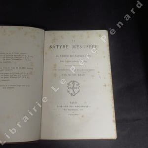 La Satyre de Ménippée ou la vertu du catholicon. Selon l'édition princeps de 1594