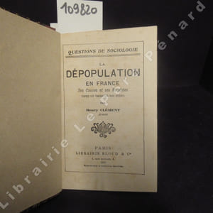 La Dépopulation en France. Ses Causes et ses Remèdes, d'après les travaux les plus récents (1) - La Représentation Proportionnelle. Mécanisme et Fonctionnement avec Texte de la Proposition de loi présentée à la Chambre des Députés (2) - La Théorie du Bonheur (3) - A qui la faute ? (Par l'auteur des Conférences familières aux ouvriers) (4)