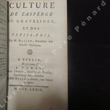 (1) Culture de la grosses Asperge, dite de Hollande, La plus précoce, la plus hâtive, la plus féconde & la plus durable que l'on connoisse. Ouvrage ...