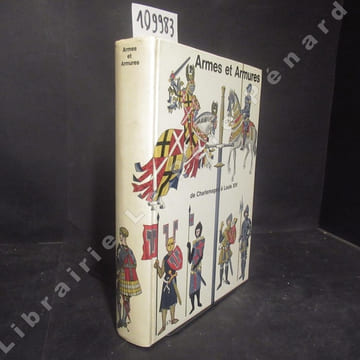 Armes et armures de Charlemagne à Louis XIV. MARTIN, Paul