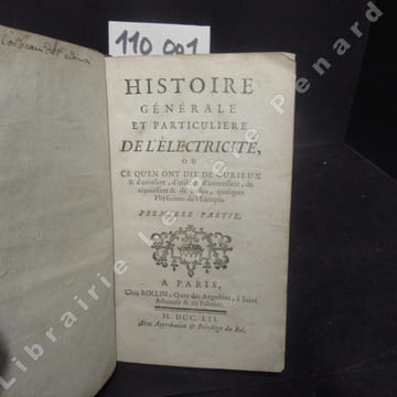 Histoire générale et particulière de l'électricité, ou Ce qu'en ont dit de curieux & d'amusant, d'utile & d'interessant, de réjouissant & de badin, ...