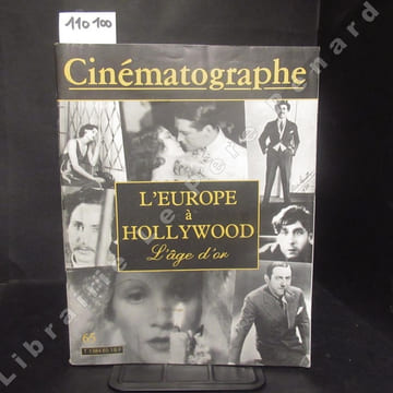 Cinématographe N° 65 : L'Europe à Hollywood, l'âge d'or - Les conquérants du nouveau monde (Jérôme TONNERRE) - Les années courtes (Jacques FIESCHI) - ...