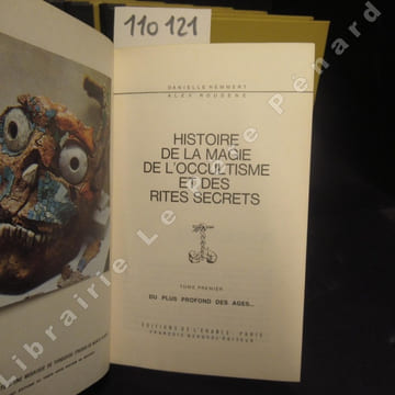 Histoire de la magie et de l'occultisme (8 volumes).Tome I: Du plus profond des âges...Tome II: Les mystères antiquesTome III: La défaite des ...