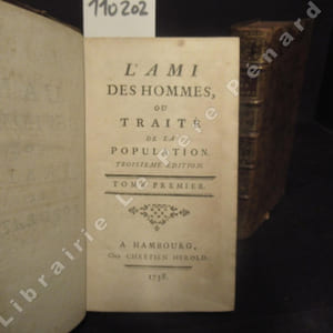 L'ami des hommes, ou traité de la population. Tome I & II (2 volumes)