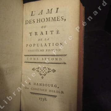 L'ami des hommes, ou traité de la population. Tome I & II (2 volumes). ANONYME