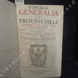 Concilia Generalia et Provincialia graeco et latina, quae reperiri potuerunt omnia. Ftem epistole decretales, & Romanorum Pontificum vitae. (Conseils généraux et provinciaux en grec et en latin, tout ce qu'on peut trouvé. Le décret et la vie des pontifes romains)  Tomus secundus (OUVRAGE EN LATIN ET GREC)