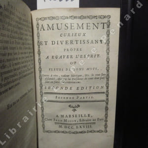 Amusement curieux et divertissant, propre à egayer l'esprit. Ou fleurs de bons mots, Contes à rire, valeur héroïque, &c. le tout sans obsénité, afin que les Personnes de tout état puissent en faire leurs récréations. Première Partie + Seconde Partie (2 volumes reliés en un)