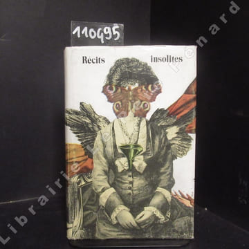 Récits insolites. De Mihai Eminescu à Ana Blandiana.. BENTOIU, Annie (choix, traduction et notes) - Préface de Nicolae Manolescu