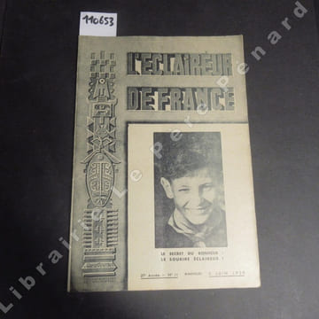 L'Eclaireur de France N° 11 : Les patrons (La PIE) - Sous notre tente au toit léger (Maurice RONCHY) - La véridique épopée de la Troupe des Druides ...