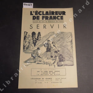 L'Eclaireur de France N° 19 : Les passifs (La PIE) - Répands la joie... chasse le souci (Ours Gris) - Sur la scène nous jouons (BAGHEERA) - L'arche de Noé (Oncle Bob et Loup Rouge) - Scoutisme pour isolés. Observe la nature en hiver (André VILLIERS) - ...