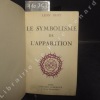 Le symbolisme de l'apparition. 1879-1880. BLOY, Léon - Préface par André Dupont