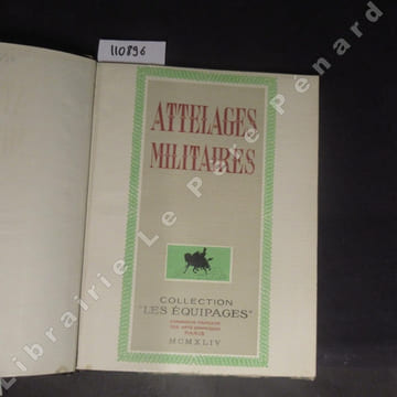 Attelages militaires. MAC-ORLAN, Pierre - Illustrations de E. Lajoux
