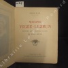 Madame Vigée-Lebrun. Peintre des grandes dames du XVIIIe siècle. BLUM, André (docteur ès-lettres)