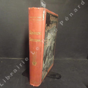 Robinsons souterrains. CAPITAINE DANRIT (Commandant Driant) - Illustrations de Dutriac