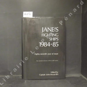 Jane's fighting ships, 1984 - 1985. Eighty seventh year of issue. The standard reference of the world's navies.