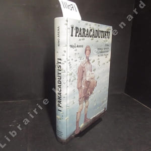 I Paracadutisti. Storia, cronaca, immagini del paracadutismo militare italiano.