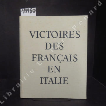 Victoires des Français en Italie. 8 mois de campagne vus par les correspondants de guerre.. BABELAY, Jean-Louis