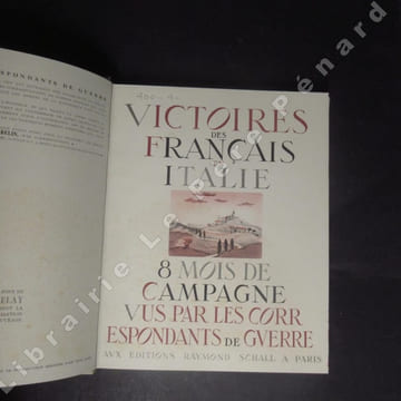 Victoires des Français en Italie. 8 mois de campagne vus par les correspondants de guerre.. BABELAY, Jean-Louis