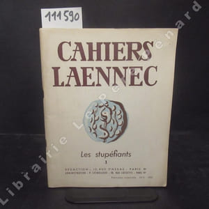 Cahiers Laënnec N° 2 : Les stupéfiants 1 - Aspect clinique et traitement des toxicomanies (Docteur Ch. BRISSET, Neuro-Psychiatre de l'Hopital Rothschild) - Les stupéfiants synthétiques (Pierre LALANNE) - Documents : La mastication de la feuille de coca (Jean DORMONT)
