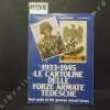 1933-1945 Le cartoline delle forze armate tedesche. Post cards of the german armed forces. . MESTURINI, Franco - FOSSATI, Ivo