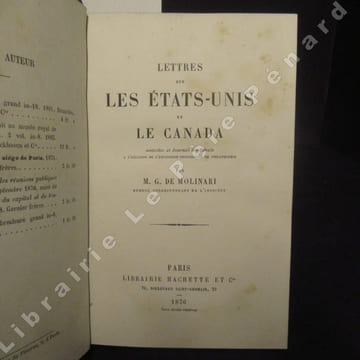 Lettres sur les Etats-Unis et le Canada. Adressées au Journal des Débats à l'occasion de l'Exposition Universelle de Philadelphie. DE MOLINARIE, M. G. ...