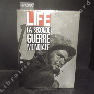 LIFE. La Seconde Guerre Mondiale 