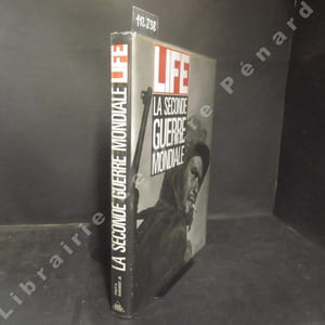 LIFE. La Seconde Guerre Mondiale 