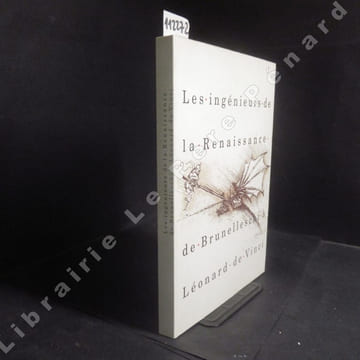 Les ingénieurs de la Renaissance de Brunelleschi à Léonard de Vinci. GALLUZZI, Paolo