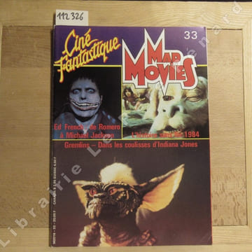 Mad Movies N° 33 : Ed French, de Romero à Michael Jackson - L'histoire sans fin - 1984 - Gremlins - Dans les coulisses d'Indiana Jones - .... Mad ...