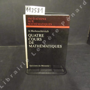 Quatre cours de mathématiques. Initiations aux mathématiques.